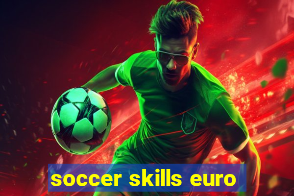 soccer skills euro